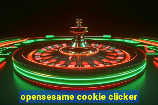 opensesame cookie clicker